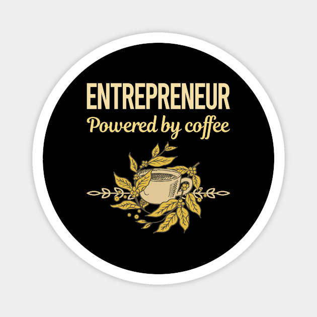 Powered By Coffee Entrepreneur Magnet by lainetexterbxe49